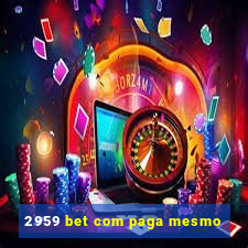 2959 bet com paga mesmo